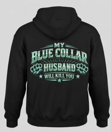 My Blue Collar Husband Will Kill You