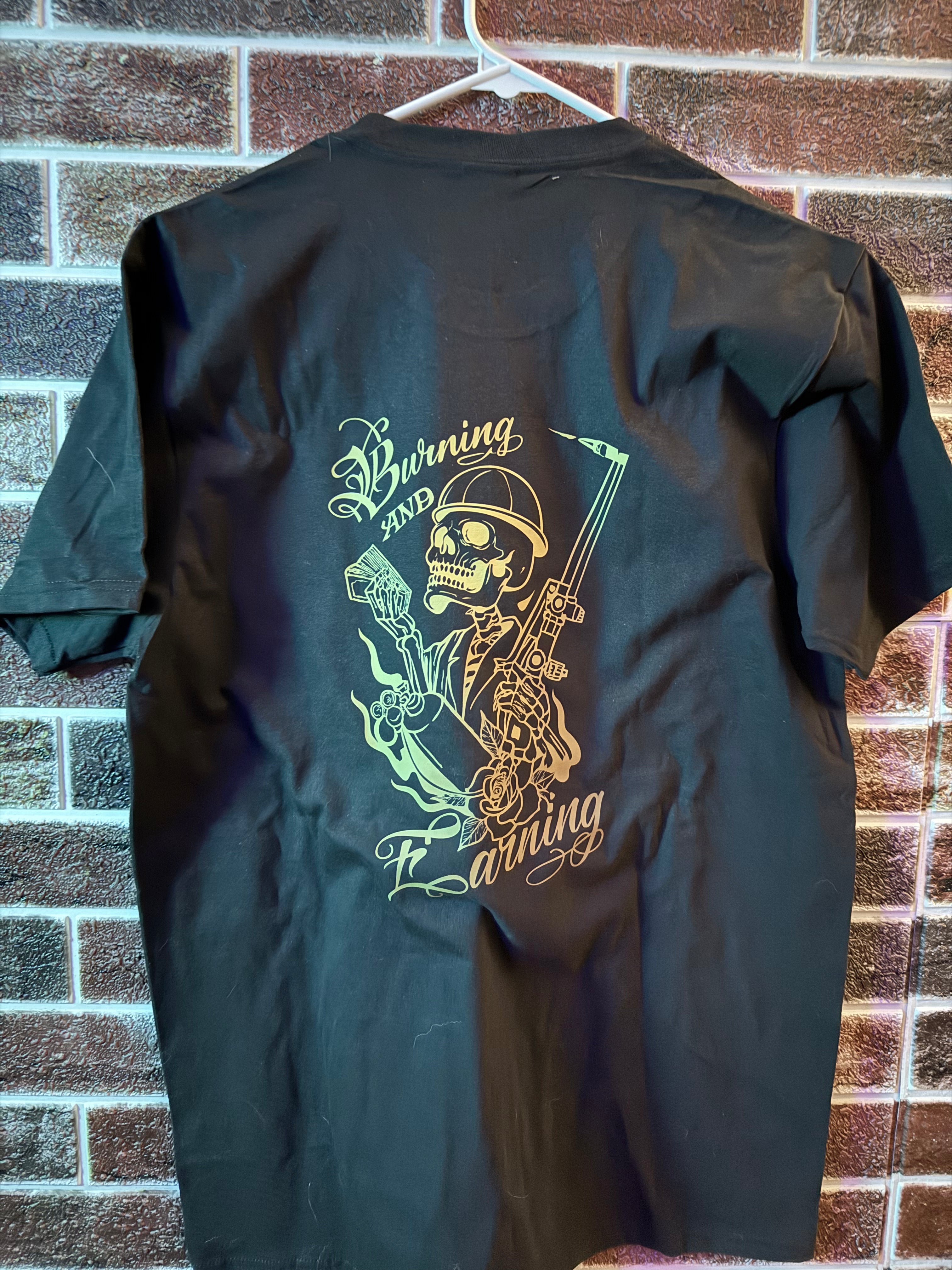 Burning and earning T-shirt
